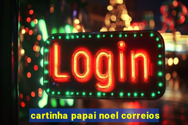 cartinha papai noel correios